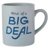 Hallmark Kind Of A Big Deal Jumbo Mug, 60 Oz. 1 Hallmark Kind Of A Big Deal Jumbo Mug, 60 Oz. -Hallmark Kind of a Big Deal Jumbo Mug 1MUG3575 01
