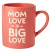 Hallmark Mom Love Is Big Love Jumbo Mug, 60 Oz. -Hallmark Mom Love Is Big Love Jumbo Mug 1MUG3576 01